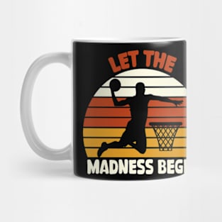 Let the madness begin Basketball Madness College March Mug